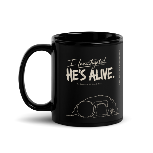 I Investigated. He’s Alive. Black Christian Mug – 11 oz — black, back view