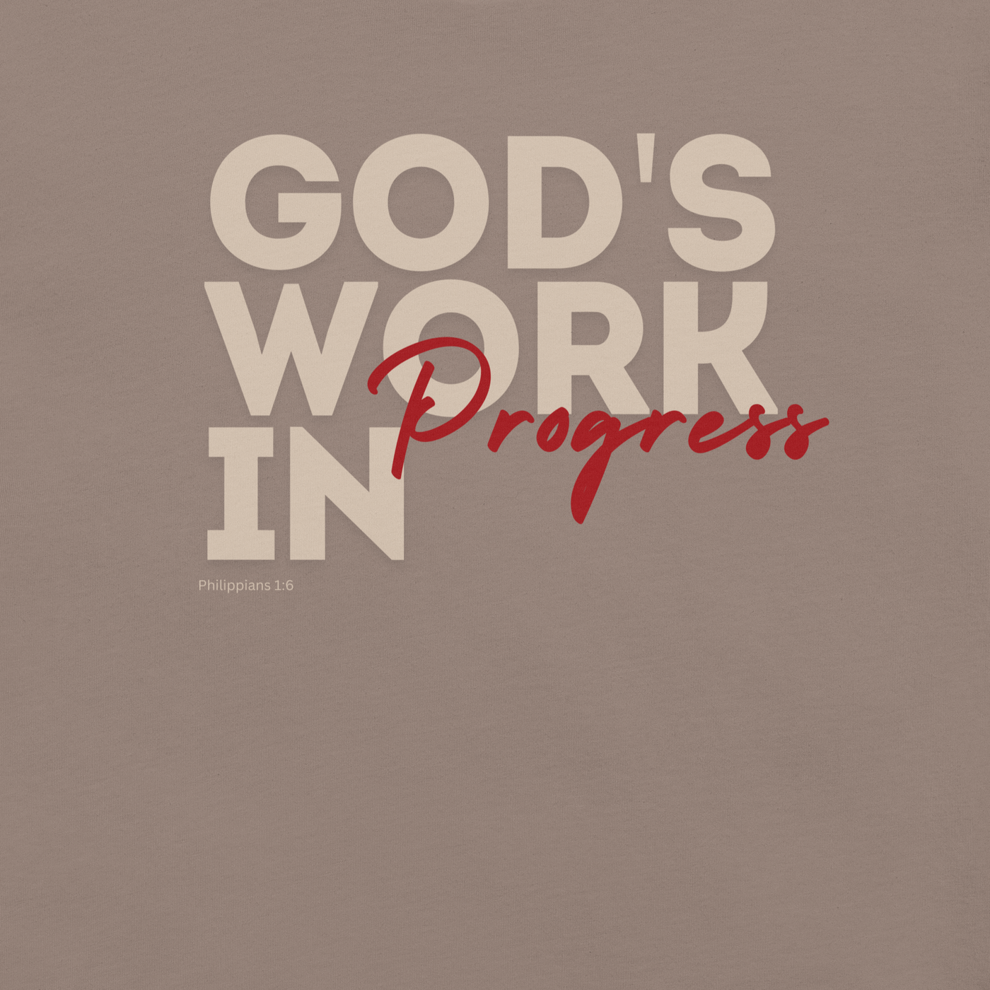 God’s Work in Progress Philippians 1:6 Christian T-Shirt — tan, lifestyle view 2