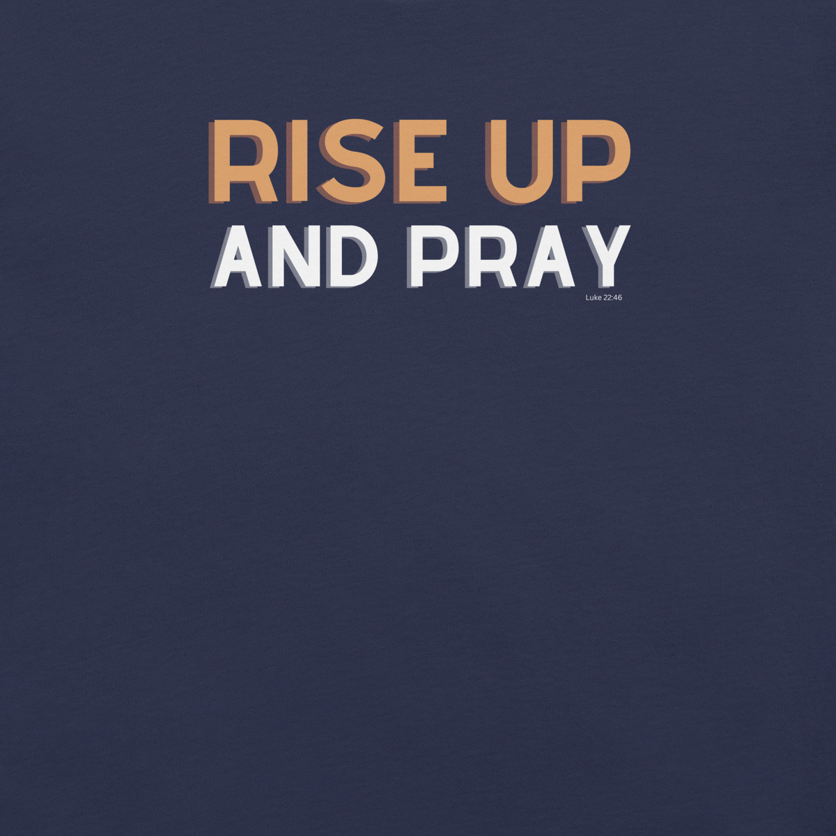 Rise Up and Pray Luke 22:46 Navy Christian T-Shirt — navy, label and care detail