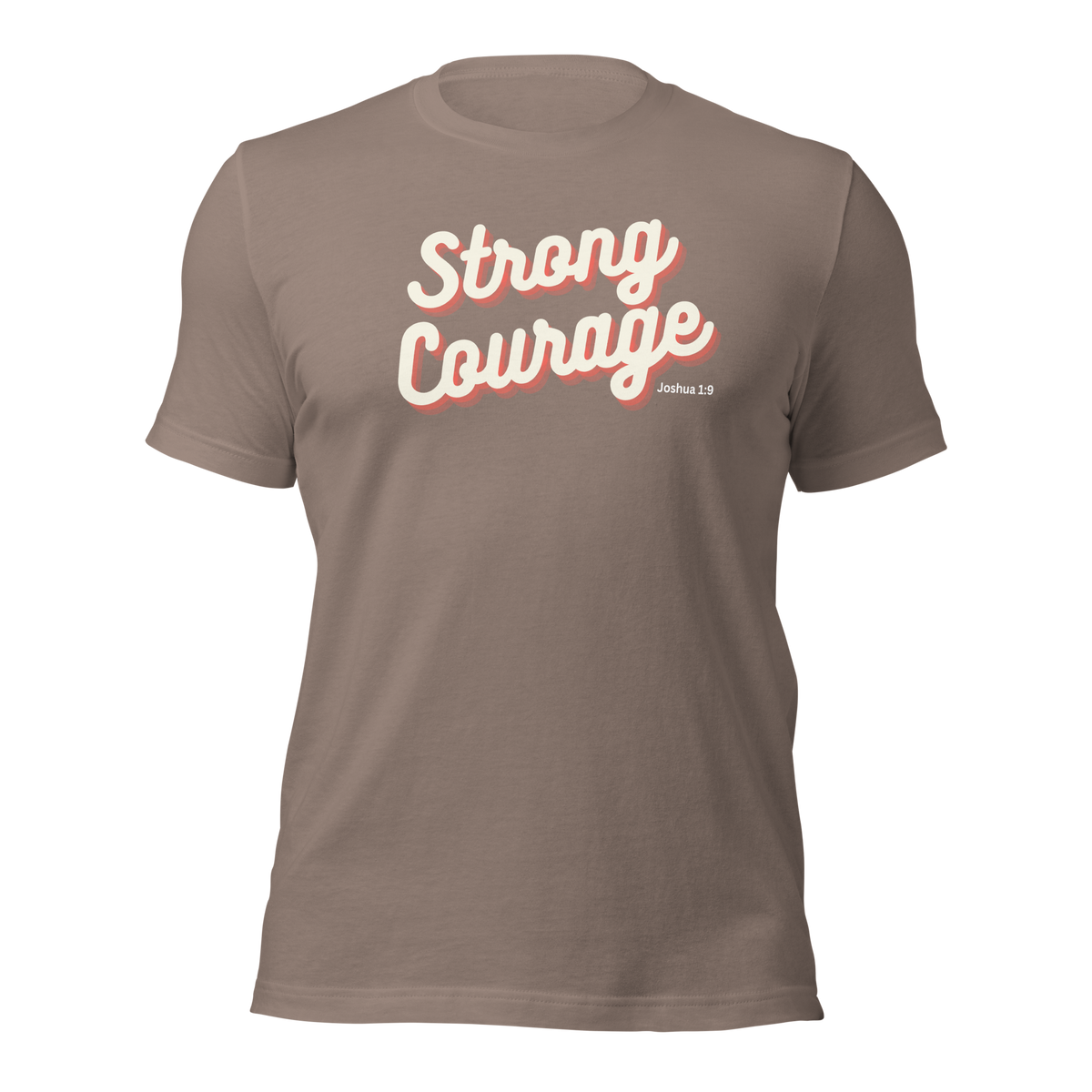 Strong and Courageous Joshua 1:9 Christian T-Shirt — front view 2