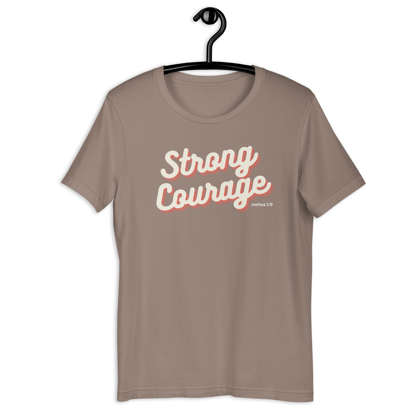 Strong and Courageous Joshua 1:9 Christian T-Shirt — front view 13