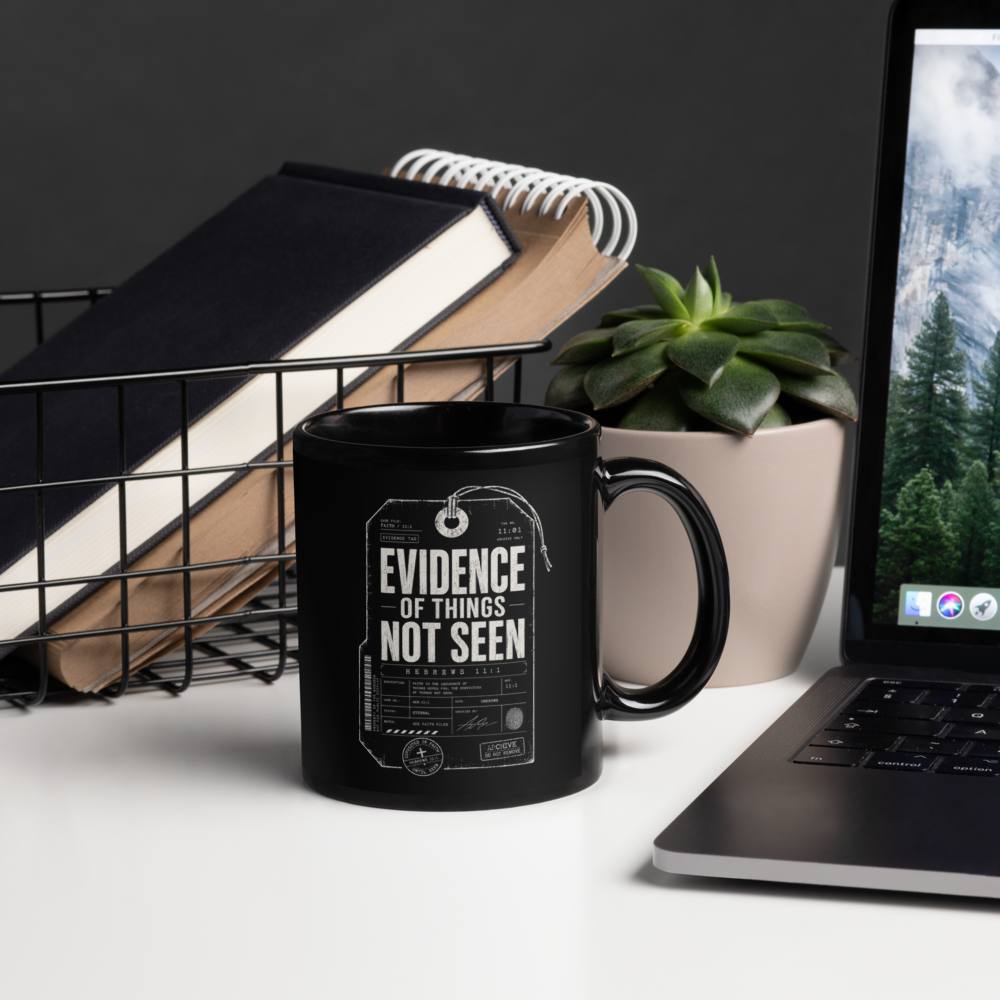 Evidence of Things Not Seen Hebrews 11:1 Mug – 11 oz — black, right handle on right. Gospel Noir Christian coffee mug by Heavenly Crafted, Bible verse coffee mug