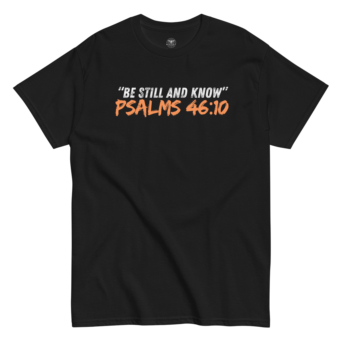 Be Still and Know Psalm 46:10 Black Christian T-Shirt — black, flat-lay view