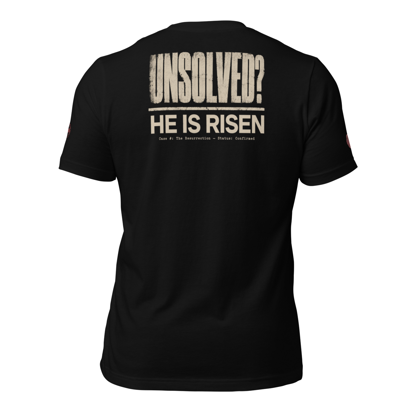 Unsolved? He Is Risen Christian T-Shirt – Black — black, back view 2