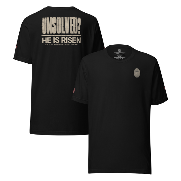 Unsolved? He Is Risen Christian T-Shirt – Black — black, front and back views
