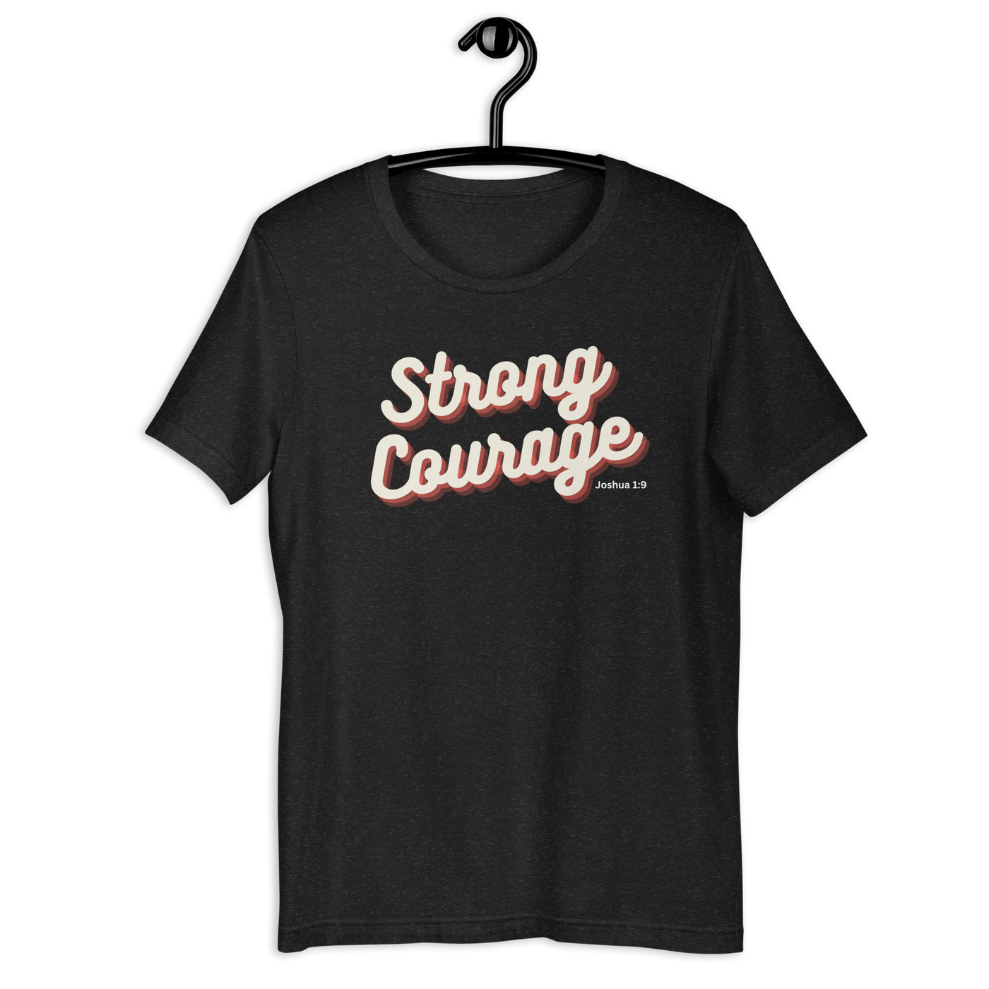Strong and Courageous Joshua 1:9 Christian T-Shirt — black, front view