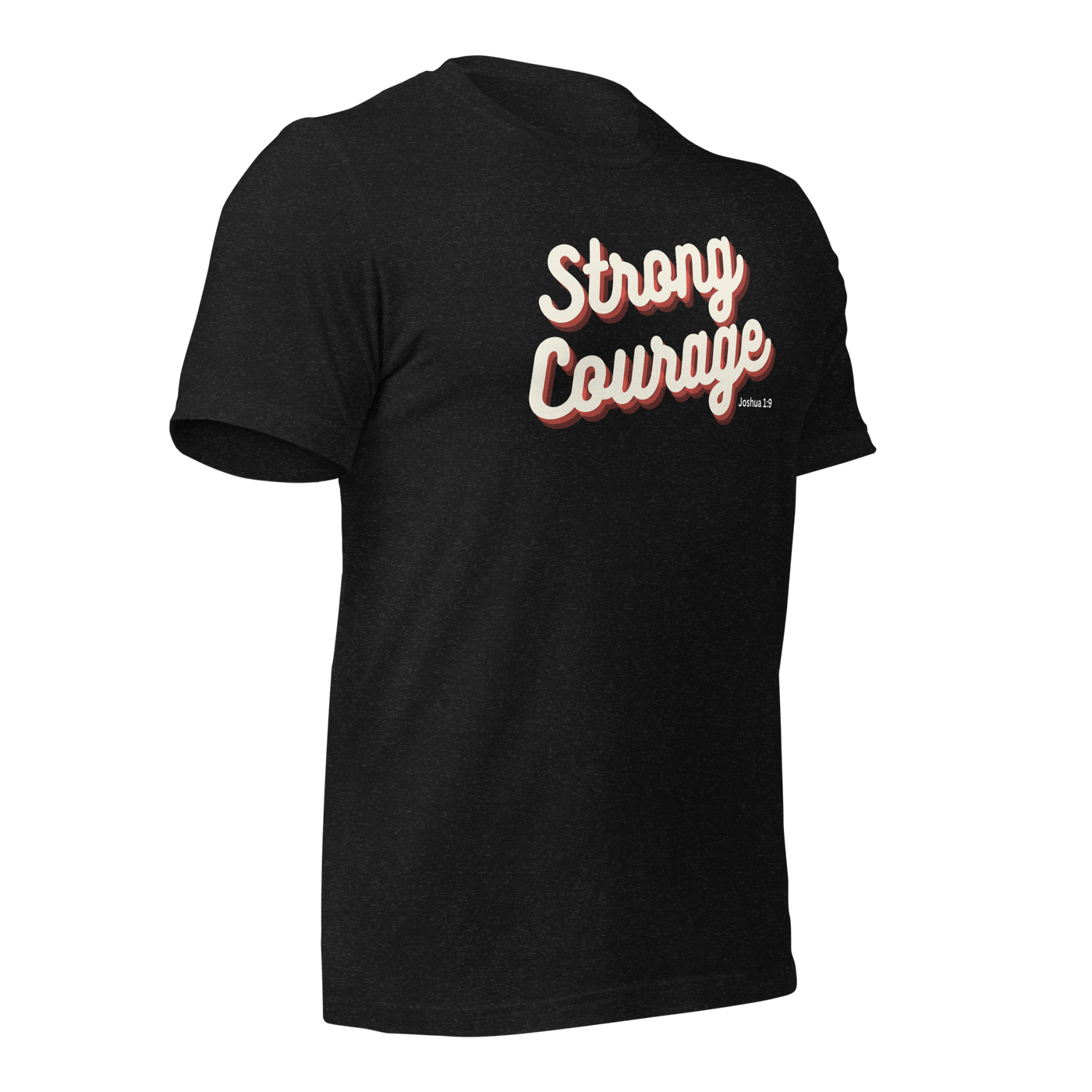 Strong and Courageous Joshua 1:9 Christian T-Shirt — black, front view 8