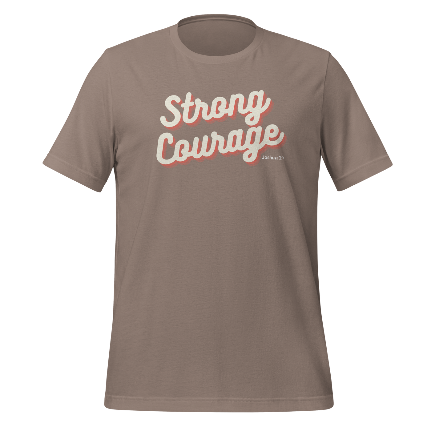 Strong and Courageous Joshua 1:9 Christian T-Shirt — front view