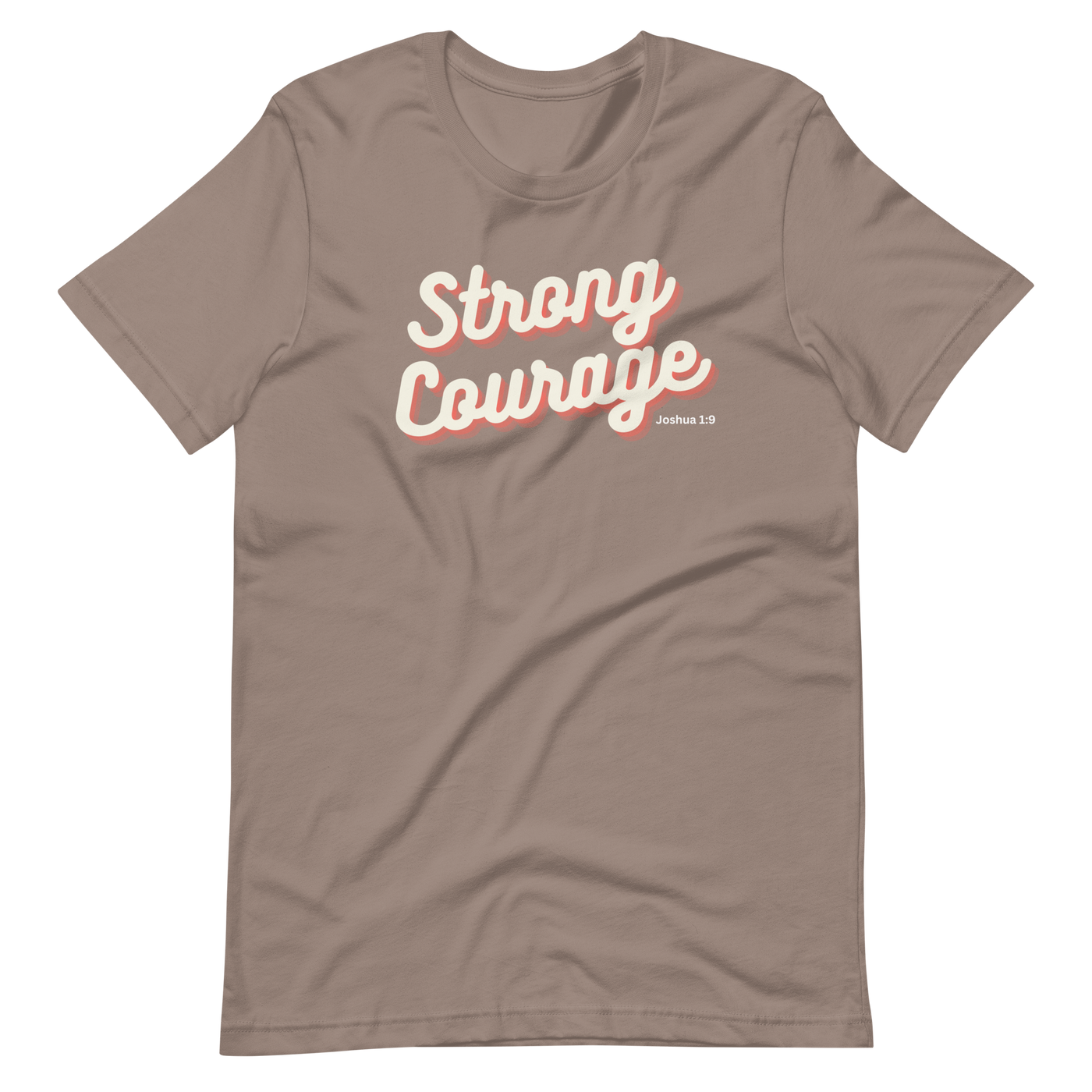 Strong and Courageous Joshua 1:9 Christian T-Shirt — front view 7