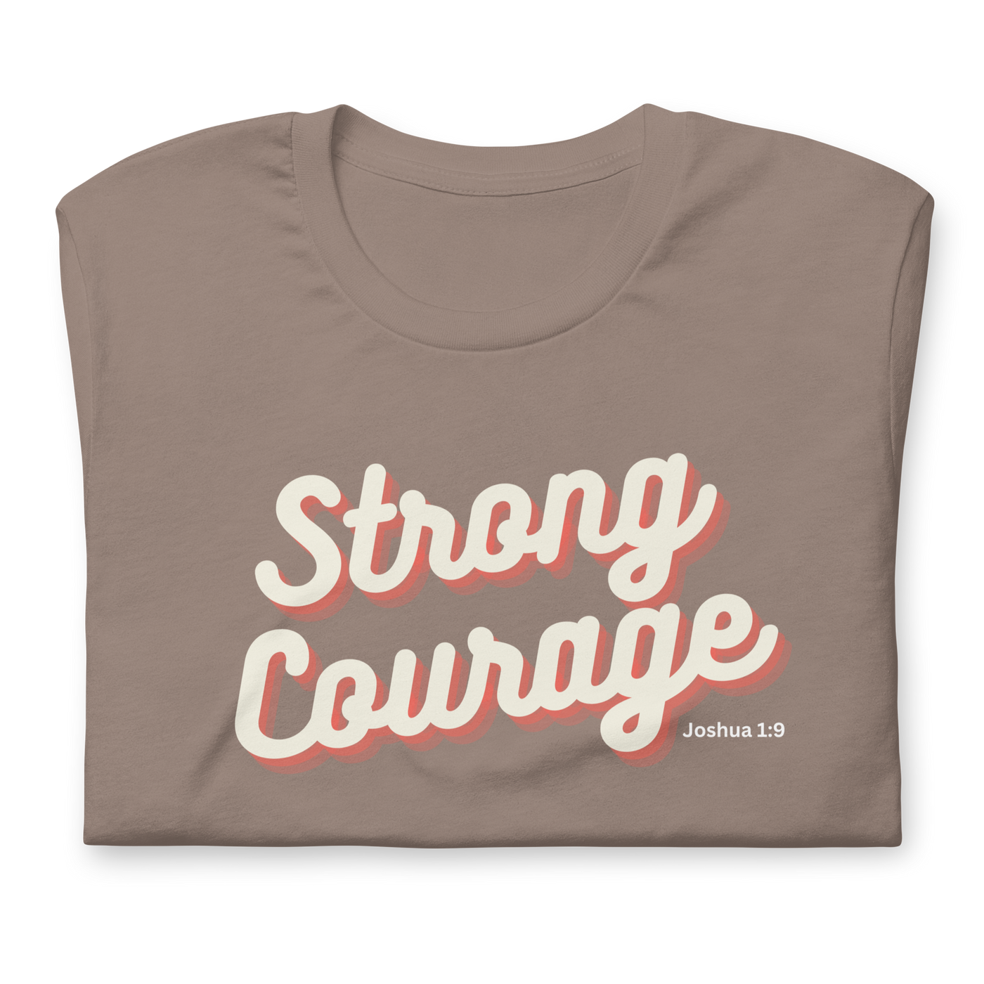 Strong and Courageous Joshua 1:9 Christian T-Shirt — front view 8