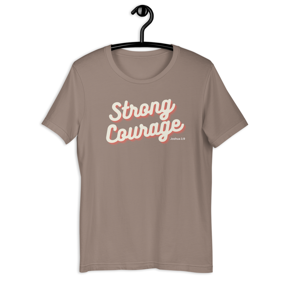 Strong and Courageous Joshua 1:9 Christian T-Shirt — front view 13