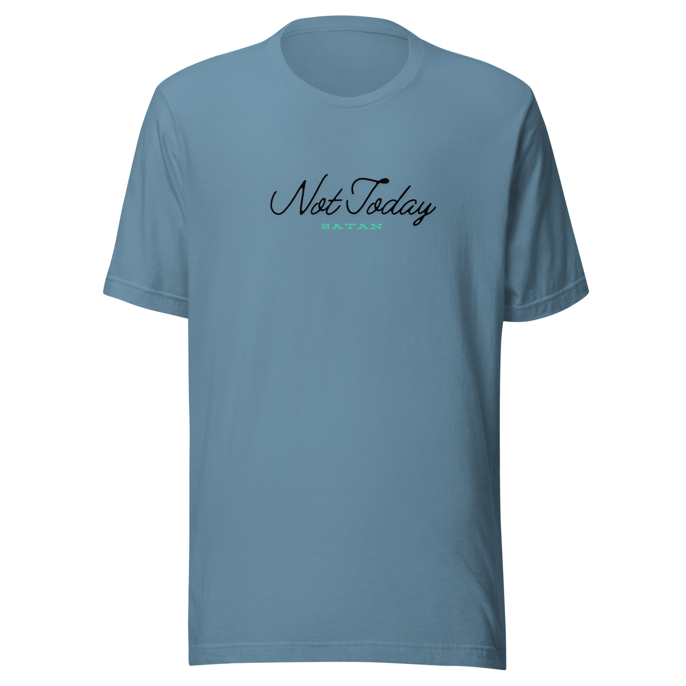 Not Today Satan James 4:7 Steel Blue Christian T-Shirt — steel blue, front view