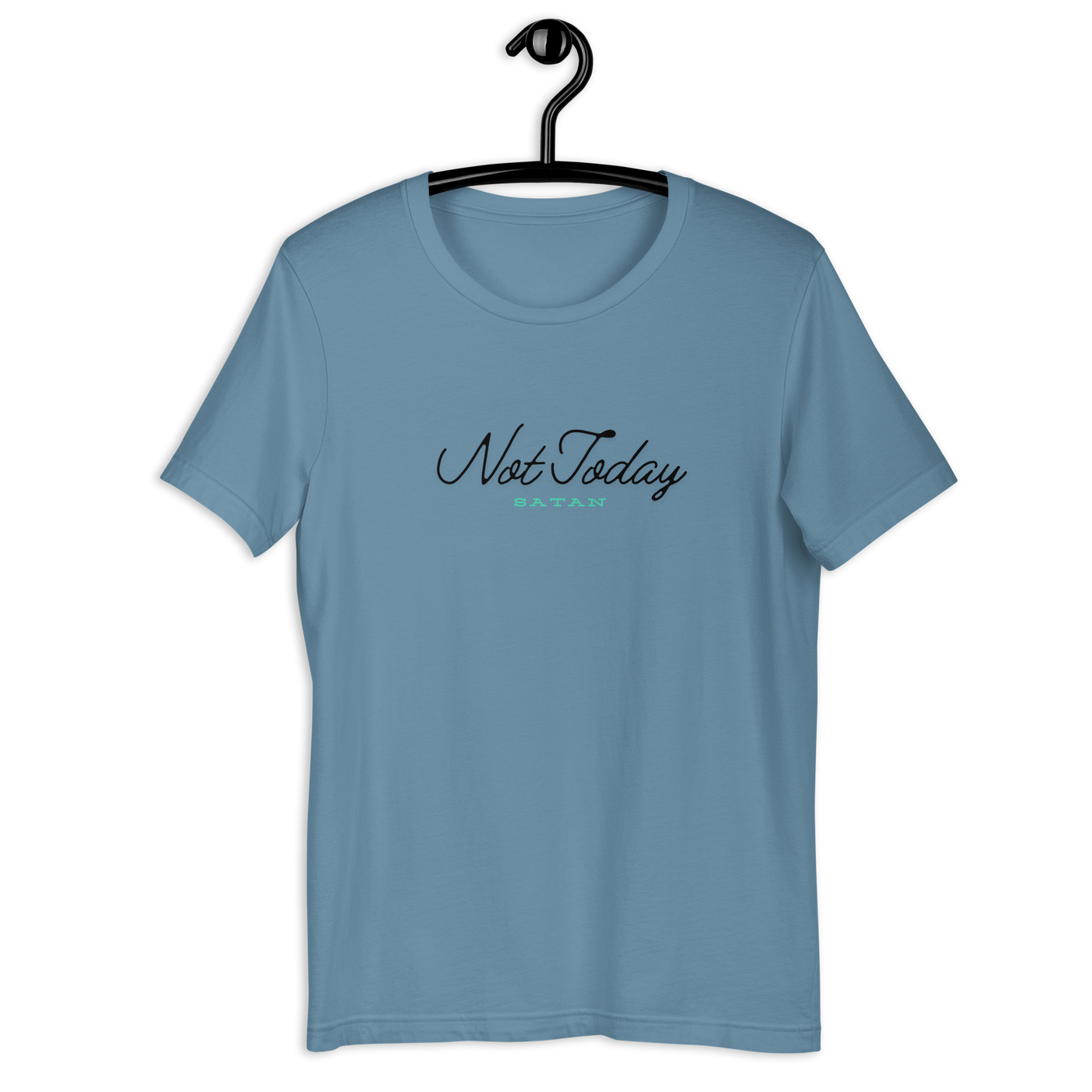 Not Today Satan James 4:7 Steel Blue Christian T-Shirt — steel blue, hanging view